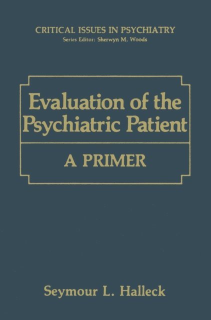 Seymour L. Halleck - Evaluation of the Psychiatric Patient, E-bok