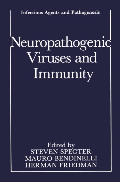 Herman Friedman, Mauro Bendinelli, Steven Specter - Neuropathogenic Viruses and Immunity, E-bok