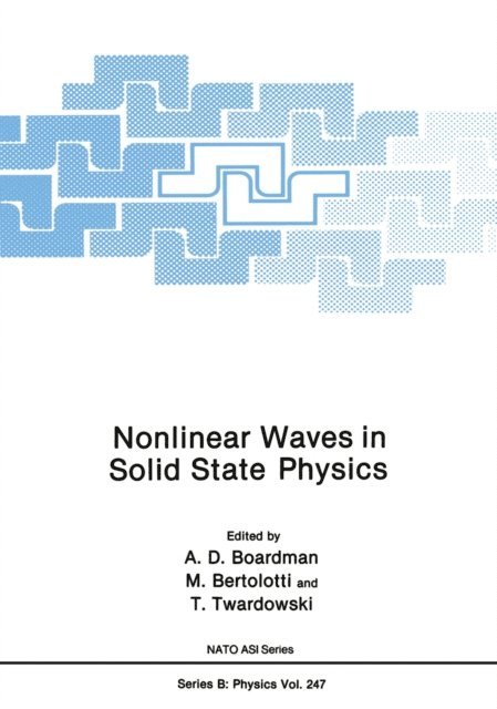 T. Twardowski, M. Bertolotti, A.D. Boardman - Nonlinear Waves in Solid State Physics, E-bok