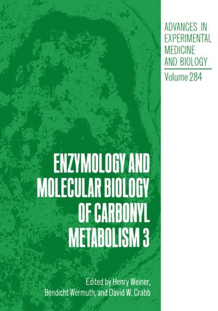 Bendicht Wermuth, Henry Weiner, David W. Crabb - Enzymology and Molecular Biology of Carbonyl Metabolism 3, E-bok