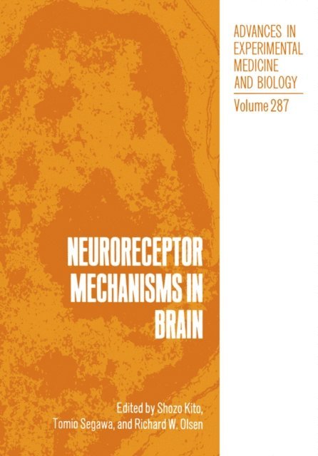 Richard W. Olsen, Tomio Segawa, Shozo Kito - Neuroreceptor Mechanisms in Brain, E-bok