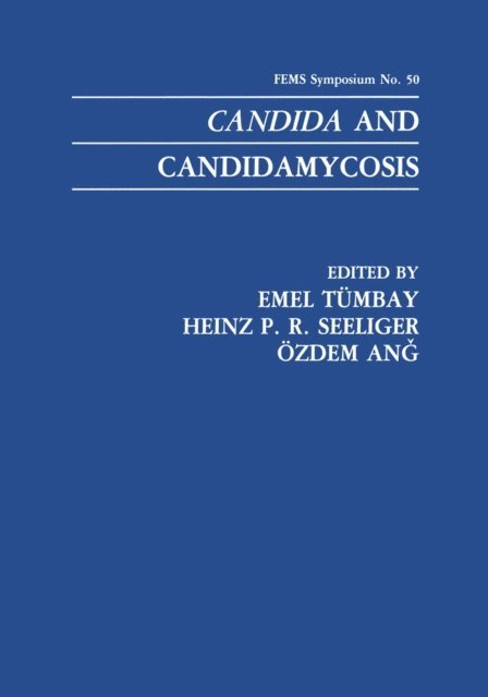 Ozdem Ang, Heinz P.R. Seeliger, Emel Tumbay - Candida and Candidamycosis, E-bok