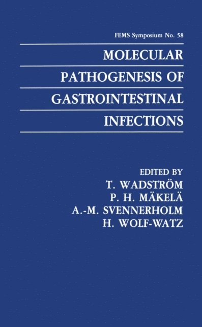 H. Wolf-Watz, A.M. Svennerholm, P. Helena Makela, T. Wadstrom - Molecular Pathogenesis of Gastrointestinal Infections, E-bok
