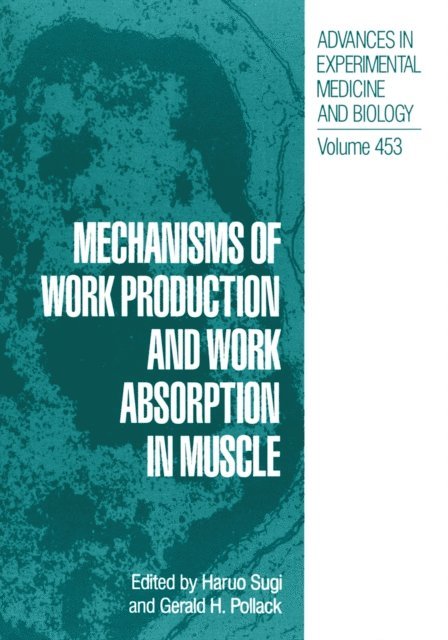 Gerald H. Pollack, Haruo Sugi - Mechanisms of Work Production and Work Absorption in Muscle, E-bok