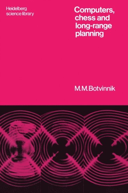 Michail M. Botvinnik - Computers, Chess and Long-Range Planning, E-bok