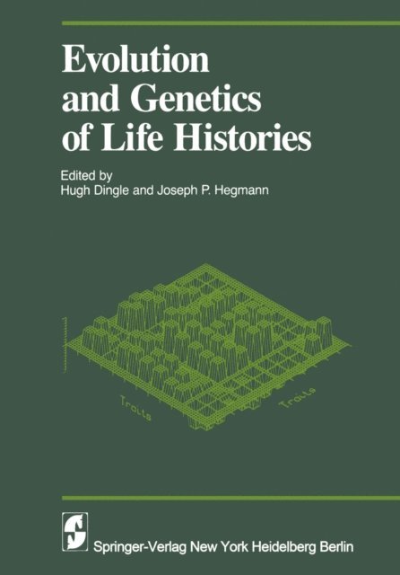 J. P. Hegmann, H. Dingle - Evolution and Genetics in Life Histories, E-bok
