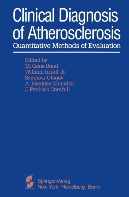 J. F. Cornhill, A. B. Chandler, S. Glagov, W. Jr. Insull, M. G. Bond - Clinical Diagnosis of Atherosclerosis, E-bok