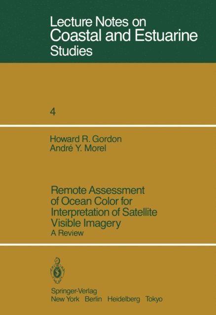 A. Y. Morel, H. R. Gordon - Remote Assessment of Ocean Color for Interpretation of Satellite Visible Imagery, E-bok