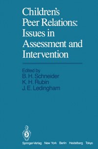 Children's Peer Relations: Issues in Assessment and Intervention