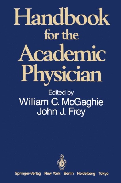 John J. Frey, William C. McGaghie - Handbook for the Academic Physician, E-bok