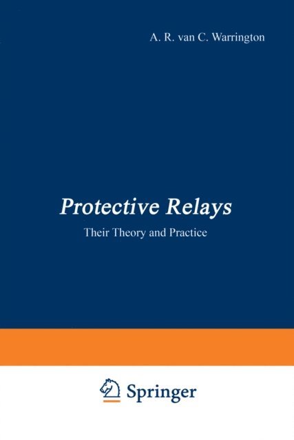 A. R. van. C. Warrington - Protective Relays, E-bok