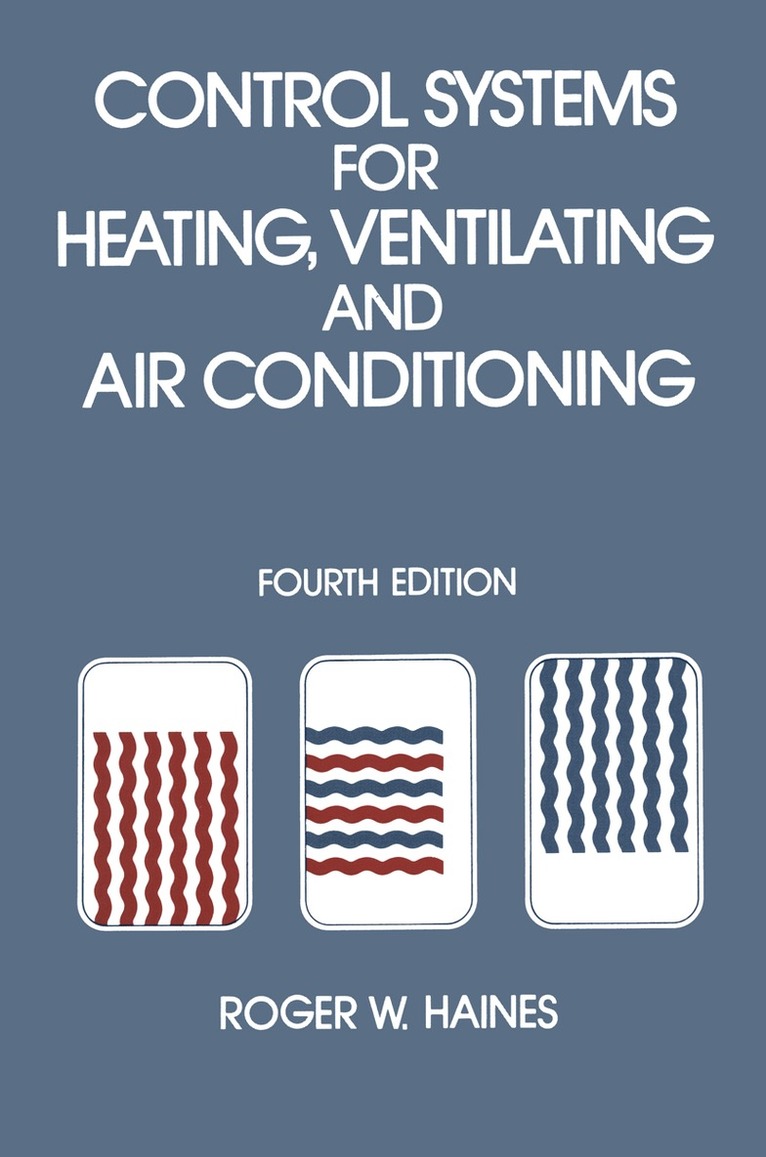 R. Haines - Control Systems for Heating, Ventilating and Air Conditioning, Häftad. Tillgänglighet: Lägg i varukorg