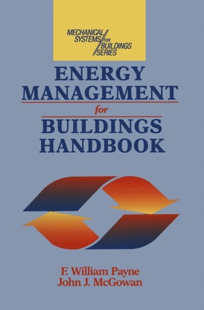 John J. McGowan, F. William Payne - Energy Management and Control Systems Handbook, E-bok