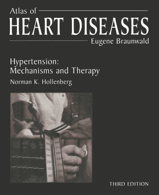 Norman Hollenberg, Eugene Braunwald - Atlas of Heart Diseases, E-bok