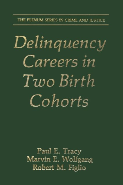 Robert M. Figlio, Marvin E. Wolfgang, Paul E. Tracy - Delinquency Careers in Two Birth Cohorts, E-bok