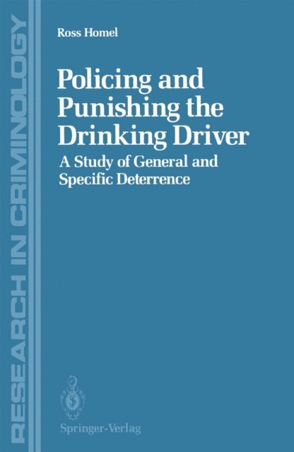 Ross Homel - Policing and Punishing the Drinking Driver, E-bok