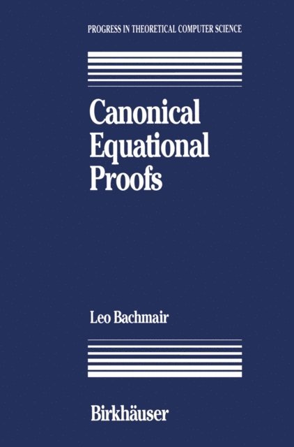 Bachmair - Canonical Equational Proofs, E-bok