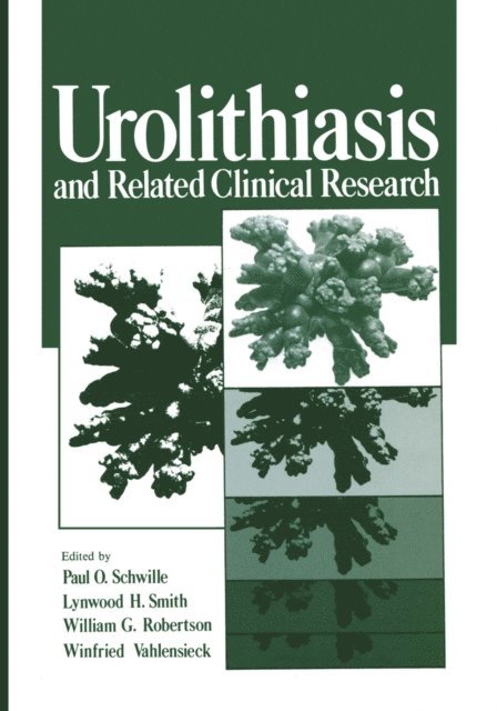 W. Vahlensieck, W.G. Robertson, L.H. Smith, Paul O. Schwille - Urolithiasis and Related Clinical Research, E-bok