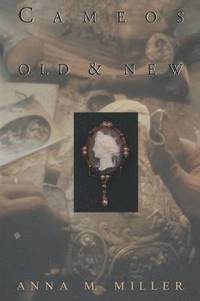 Cameos Old & New (4th Edition) - Anna M Miller, Diana Jarrett