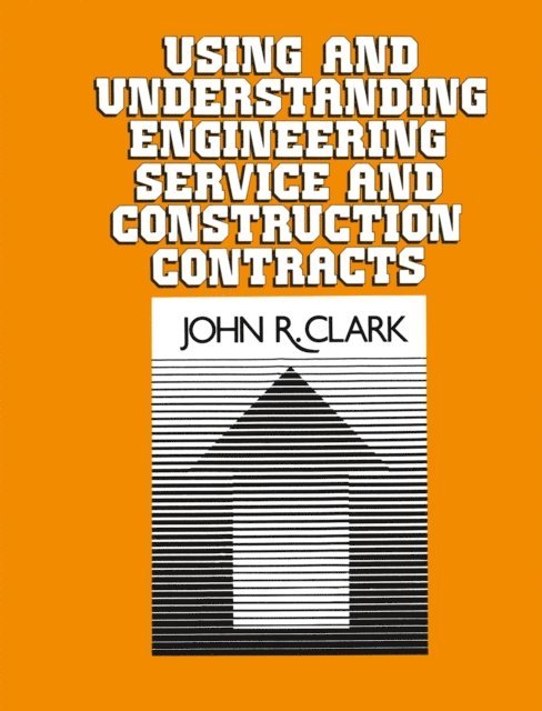 John R. Clark - Using and Understanding Engineering Service and Construction Contracts, E-bok. Tillgänglighet: Lägg i varukorg
