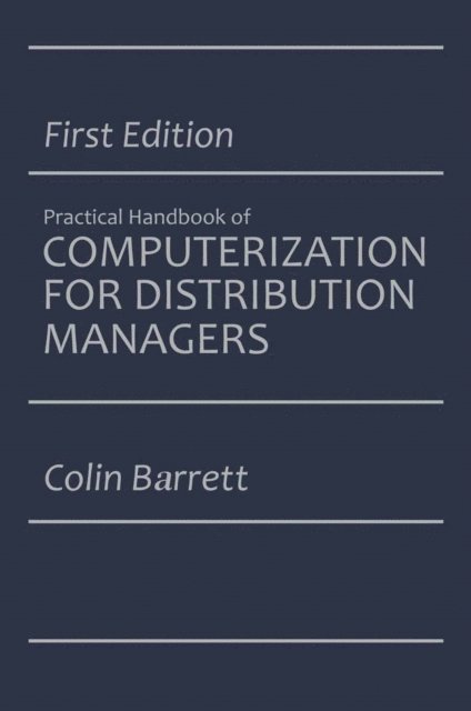Colin Barrett - Practical Handbook of Computerization for Distribution Managers, E-bok