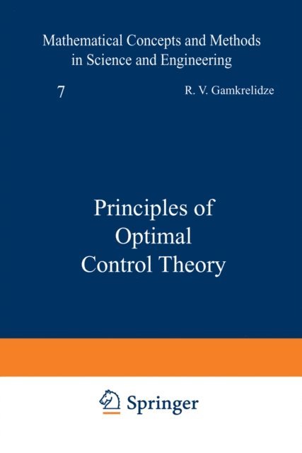 R. Gamkrelidze - Principles of Optimal Control Theory, E-bok. Tillgänglighet: Lägg i varukorg