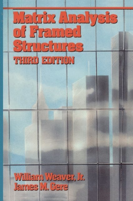 James M. Gere, William Weaver - Matrix Analysis Framed Structures, E-bok