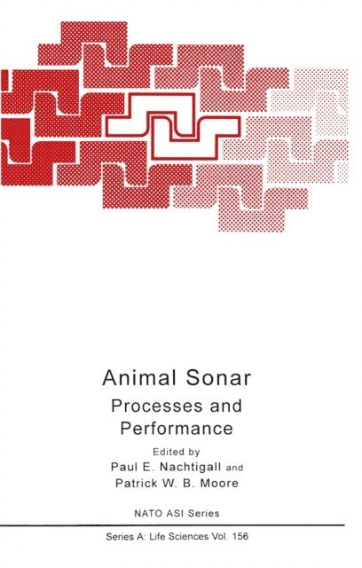 Patrick W.B. Moore, Paul E. Nachtigall - Animal Sonar, E-bok