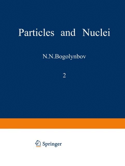 N. N. Bogolyubov - Particles and Nuclei, E-bok
