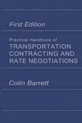 Practical Handbook of Transportation Contracting and Rate Negotiations