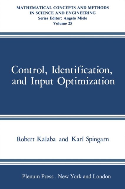 Karl Spingarn, Robert Kalaba - Control, Identification, and Input Optimization, E-bok