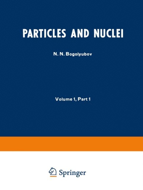 N. N. Bogolyubov - Particles and Nuclei, E-bok