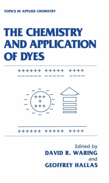 Geoffrey Hallas, David R. Waring - Chemistry and Application of Dyes, E-bok