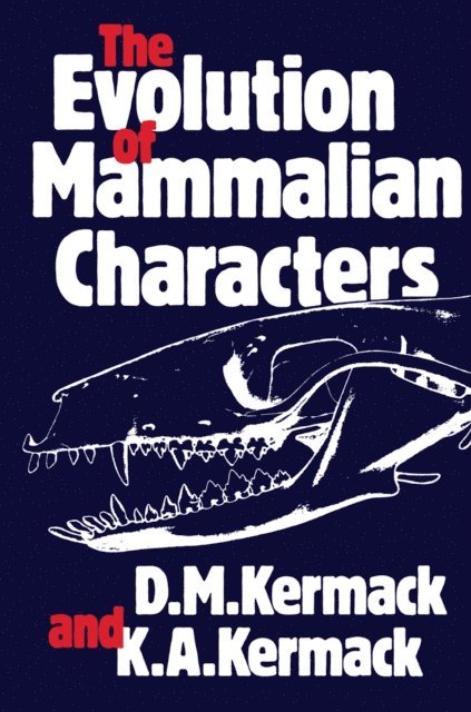 D. M. Kermack - Evolution of Mammalian Characters, E-bok. Tillgänglighet: Lägg i varukorg