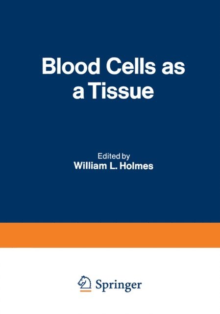 William L. Holmes - Blood Cells as a Tissue, E-bok