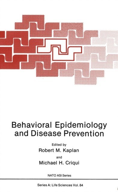 Michael H. Criqui, Robert M. Kaplan - Behavioral Epidemiology and Disease Prevention, E-bok