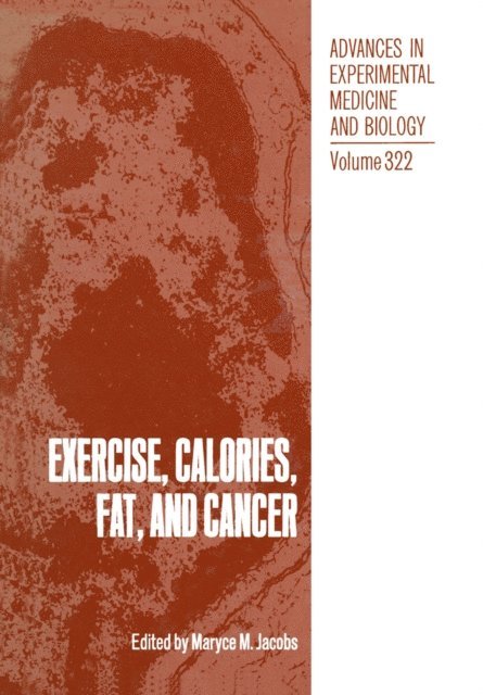 Maryce M. Jacobs - Exercise, Calories, Fat and Cancer, E-bok