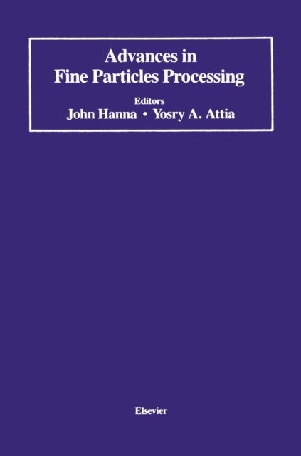 Yosry A. Attia, John Hanna - Advances in Fine Particles Processing, E-bok