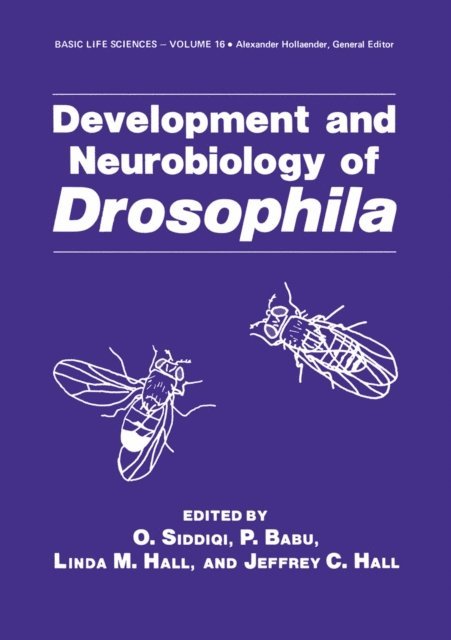 Jeffrey C. Hall, Linda M. Hall, P. Babu, O. Siddiqi - Development and Neurobiology of Drosophila, E-bok