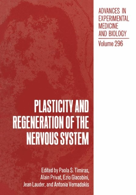 Antonia Vernadakis, Jean M. Lauder, Ezio Giacobini, Alain M. Privat, Paola S. Timiras - Plasticity and Regeneration of the Nervous System, E-bok