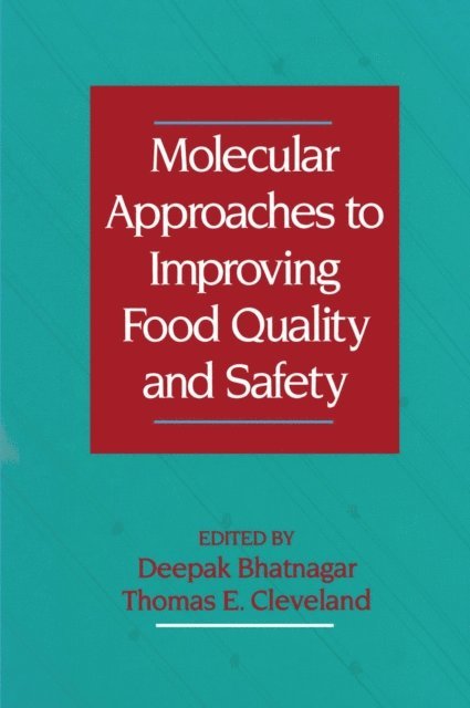 Deepak Bhatnagar - Molecular Approaches to Improving Food Quality and Safety, E-bok