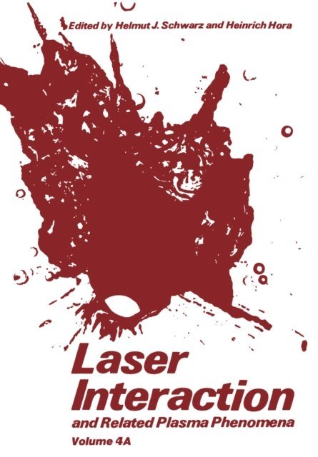 Heinrich Hora, Helmut J. Schwarz - Laser Interaction and Related Plasma Phenomena, E-bok