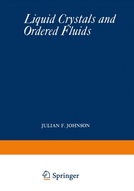 Roger S. Porter, Julian F. Johnson - Liquid Crystals and Ordered Fluids, E-bok