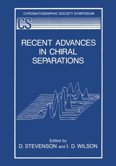 I.D. Wilson, D. Stevenson - Recent Advances in Chiral Separations, E-bok