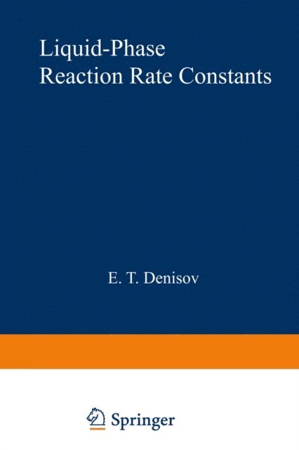 E. T. Denisov - Liquid-Phase Reaction Rate Constants, E-bok