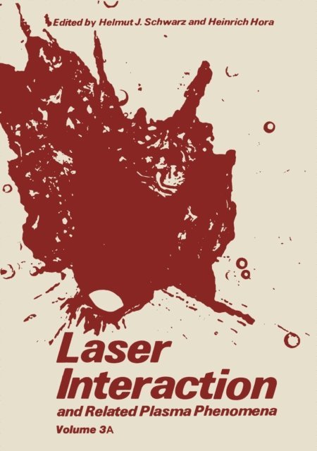 Heinrich Hora, Helmut J. Schwarz - Laser interaction and related plasma phenomena, volume 3, E-bok