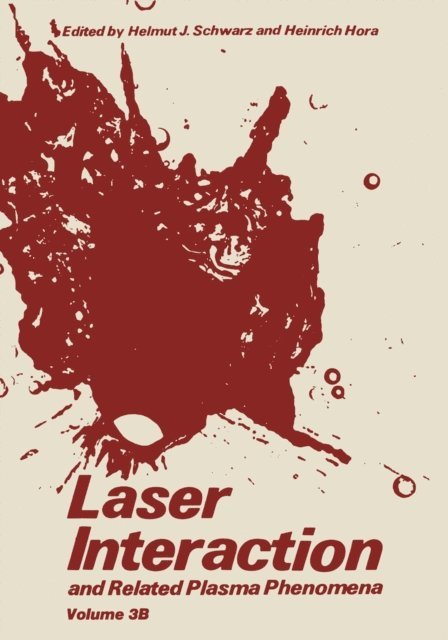 Heinrich Hora, Helmut J. Schwarz - Laser Interaction and Related Plasma Phenomena, E-bok