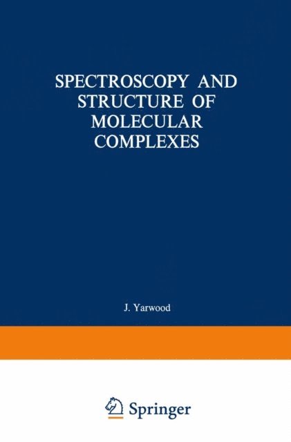 J. Yarwood - Spectroscopy and Structure of Molecular Complexes, E-bok