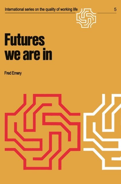F. Emery - Futures we are in, E-bok