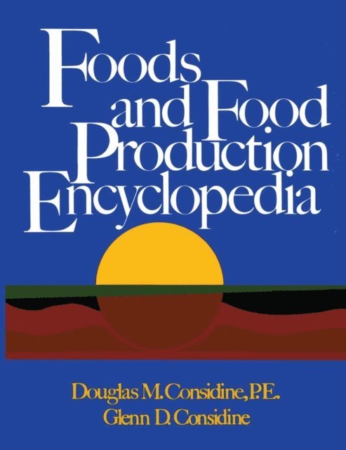 Douglas M. Considine - Foods and Food Production Encyclopedia, E-bok